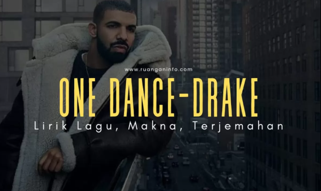 Makna Lagu One Dance - Drake